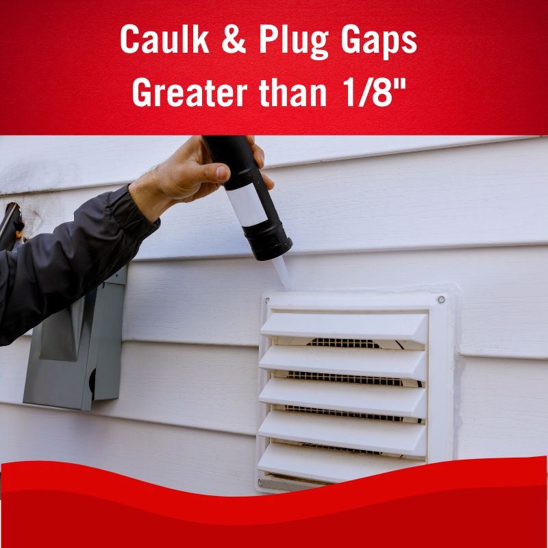 Home Hardening Tip - Caulk and Plug Gaps greater than 1/8 inches
