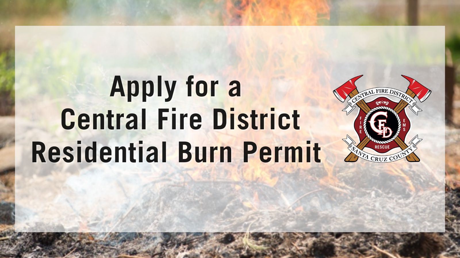 Apply for a Burn Permit through Central FD